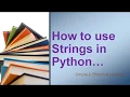 How to use Strings in Python Python Strings Create Update Access Replace Format Escape