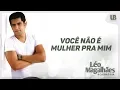 Lagu Léo Magalhães - Você Não e Mulher Pra Mim (VOLUME 7)