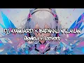 Download Lagu DJ AVANGARD X BAPAKKU NELAYAN (Slowed + Reverb)