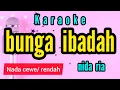 Lagu Karaoke BUNGA IBADAH nida ria full lirik nada CEWE