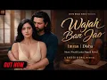 Wajah Ban Jao Emraan Hashmi Disha Patani New Hindi Romantic Song 2026 Nagesh Biswal