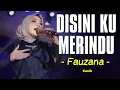 Download Lagu Disini Ku Merindu - Fauzana | Lirik