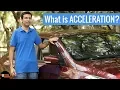 What is Acceleration
