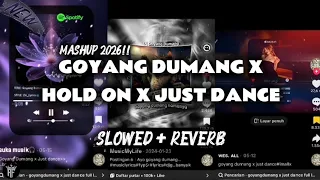 dj goyang dumang x hold on x just dance new mashup 2026 full bass