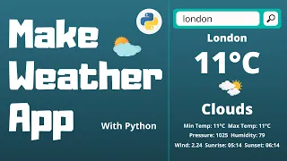 Make a Weather App in Python Weather API Python Project