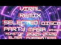 Download Lagu VIRAL REMIX SELECTED DISCO PARTY MASA BANGER NON STOP 2025-2025@ELMERFORMENTERA