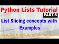 Python List Tutorial PART-5 Python Lists Slicing slice in python list cbse xi ip cs