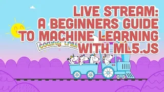 Coding Train Live A Beginners Guide to Machine Learning with ml5 js