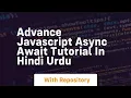 Advance javascript async await tutorial in hindi urdu
