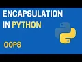 48 Encapsulation in Python - The Right Way to Protect Your Data Part 6 OOP