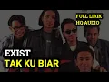 Download Lagu TAK KU BIAR | EXIST | SLOW ROCK MALAYSIA TERBAIK TAHUN 90AN LIRIK