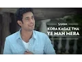 Download Lagu SANAM - Kora Kagaz Tha Ye Man Mera - Ft. Sanah Moidutty
