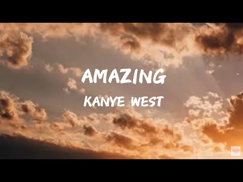 Download MP3 AMAZING - KANYE WEST (LYRICS)