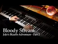 Download Lagu Bloody Stream - JoJo's Bizarre Adventure Part 2: Battle Tendency [Piano] /Coda