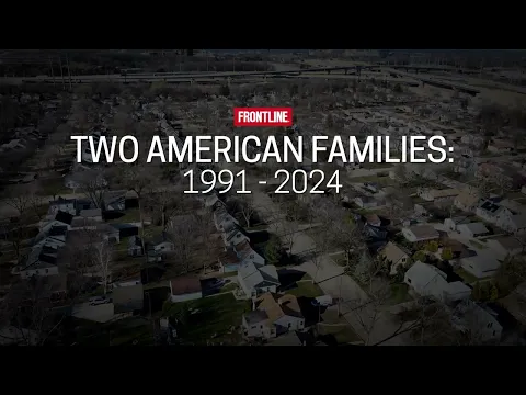 Two American Families: 1991-2024  (trailer) | FRONTLINE