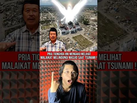 Pria Tionghoa ini Mengaku Melihat Malaikat Melindungi Masjid Saat Tsunami !! #shorts