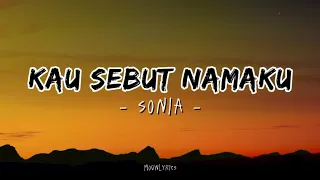 sonia kau sebut namaku lirik 