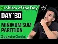 Day 130 - Minimum sum partition DP GFG POTD 9 Nov