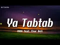 INNA feat. Char Bell - Ya Tabtab (Lyrics) | 🔥🌴