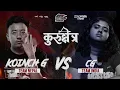 KURUKSHETRA : CG VS Koinch G | NEPAL VS INDIA HISTORICAL RAP BATTLE | THE FINAL SHOWDOWN