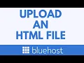 How To Upload an HTML File on Bluehost Step-by-Step Tutorial
