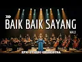 Lagu BAIK BAIK SAYANG – Wali (Epic Ethnic Orchestra Cover) | Aransemen Megah Penuh Emosi Bikin Merinding!
