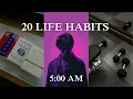I Did These 20 Habits Every Day And Everything Changed