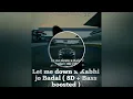 Download Lagu Let Me Down x Kabhi Jo Badal Barse ( 8D + Bass Boosted ) Use Hadphone 🎧