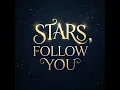 Stars, Follow You