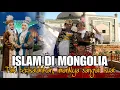 Download Lagu ISLAM DI MONGOLIA IMANNYA TAK TERKALAHKAN