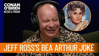 How Bea Arthur Reacted To Jeff Ross s Iconic Roast Joke Conan O Brien Needs a Friend