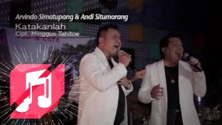 Download Katakanlah_ Arvindo Situmorang \u0026 Andi Situmorang | Cipt  Minggus Tahitoe MP3