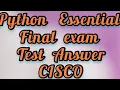 Python Essential 1 AND 2 Final test full answer CISCO