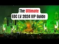 The Ultimate EDC LV 2024 VIP Guide - 10 Reasons to Go VIP for EDC Las Vegas 2024