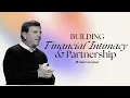 Building Financial Intimacy Partnership Jimmy Evans Your Dream Marriage
