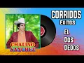 Chalino Sanchez ---  El Dos Dedos