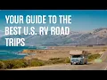 Your Guide to the Best U S RV Road Trips