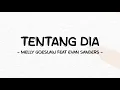 Download Lagu Melly Goeslaw feat Evan Sanders - Tentang Dia - Lirik Pro