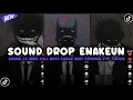 Lagu DJ DROP ENAKEUN X MASHUP V54 SOUND JJ KANE FULL BASS COCOK BUAT DI MOBIL VIRAL TIKTOK TERBARU 2025🎧