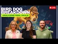 Bird Dog Breakdown LIVE Episode 4