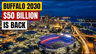 Buffalo Is Back The 50 Billion Comeback That Will Shock Upstate New York