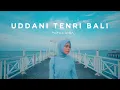 Download Lagu UDDANI TENRI BALI - LAGU BUGIS MILLENIAL | COVER PUPUT LIDA