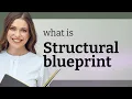 Unraveling the Structural Blueprint A Guide to Understanding its Meaning