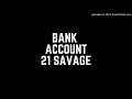 Download Lagu 21 Savage - Bank Account (Slowed Down)