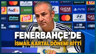 Son Dakika: Fenerbahçe'de İsmail Kartal Dönemi Sona Erdi | NTV