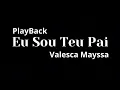 Eu sou teu pai - Valesca Mayssa - playback - Com letra