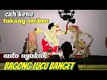 Download Lagu KI DALANG SENO NUGROHO,BAGONG SANGAT LUCU GAWE ONTRAN ONTRAN ANYAR