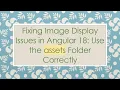 Fixing Image Display Issues in Angular 18 Use the assets Folder Correctly