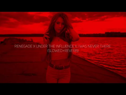 Download MP3 renegade x under the influence x i was never there (slowed+reverb) 1 hour