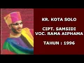 Download Lagu RAMA AIPHAMA - KR. KOTA SOLO (Cipt. Samsidi/1996)
